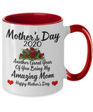 Another Great Year With My Amazing Mom - 2-Toned Happy Mother's Day Ceramic Novelty Mug Gift