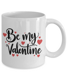 Be My Valentine - Gift For Husband, Valentines Gift For Her, Novelty Gift Mug