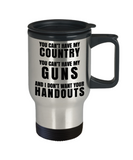 You Can't Have My Country, You Can't Have My Guns And I Don't Want Your Handouts!