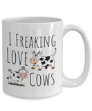 I Freaking Love Cows!