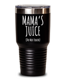 Mama's Juice - Tumbler