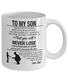 To My Son... You Will Never Lose! Love Dad