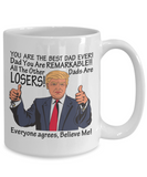Trump Coffee Mug Gift For Dad! You Are The Best Dad Ever!