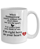 When Tomorrow Starts Without Me... I'm Right Here In Your Heart | In Loving Memory | Sympathy Gift | Lost A Loved One Gift | Yahrzeit Mug