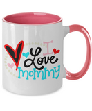 I Love Mommy - 2-Toned Ceramic Best Mother's Day Gift Mug