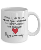 If I Had My Life To Live All Over Again... | 11/15 oz Ceramic Novelty Mug | Happy Anniversary Husband, Wife, Lovers Gift