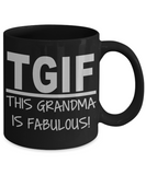 TGIF: This Grandma Is Fabulous! - Novelty Family Mug