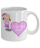 I Love You Mom! - Mother's Day, Valentine's Day, Birthday Ceramic Novelty Gift Mug