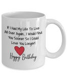 If I Had My Life To Live All Over Again... | 11/15 oz Ceramic Novelty Mug | Husband, Wife, Lovers Birthday Gift