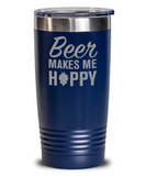 Beer Makes Me Happy! - Tumbler