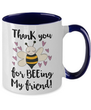 Thank You For Beeing My Friend! 2-Toned Ceramic Novelty Great Gift For BFF Mug