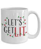 Let's Get Lit - Holiday Novelty Xmas Mug - Christmas Gift