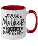 Mother's Day Mug - Proud Mother Of A Few Dumbass Kids - 2-Tone Ceramic Novelty Gift