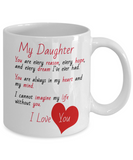 My Daughter: You are every reason... I Love You - Novelty Gift Mug