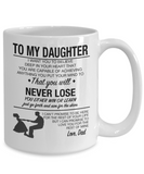 To My Daughter... You Will Never Lose! Love Dad