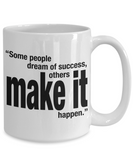 Some People Dream Of Success, Others Make It Happen | Novelty Ceramic Gift Mug