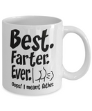 Best Farter Ever... Father | 11/15 ounce White Ceramic Novelty Father's Day Mug