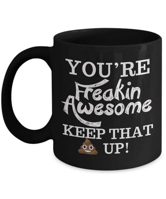 You're Freakin Awesome... Novelty Mug