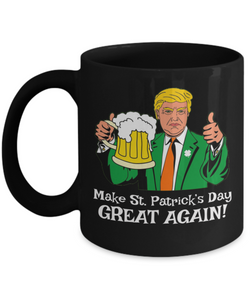 Donald Trump Make Saint Patrick's Day Great Again! - Mug