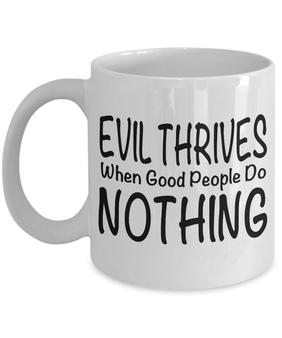 EVIL THRIVES When Good People Do NOTHING