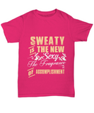 SWEATY Is The New Sexy... The Fragrance Of Accomplishment - Novelty T-shirt
