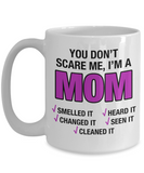 You Don't Scare Me... I'm A MOM!