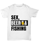 Sex, Beer & Fishing - Novelty Funny T-shirt