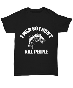 I Fish So I Don't Kill People