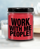 Work With Me People! | Funny Gift From Employee To Boss | Funny Coworker Scented Soy Candle