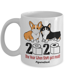 2020 The Year When Sh#t Got Real Mug | Novelty Gift | Humorous & Humor Mug | Funny Coffee Mug | Perfect for Friends, Family