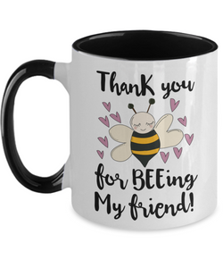 Thank You For Beeing My Friend! 2-Toned Ceramic Novelty Great Gift For BFF Mug