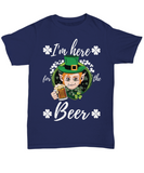 I'm Here For The Beer! Saint Patrick's Day Unisex T-Shit