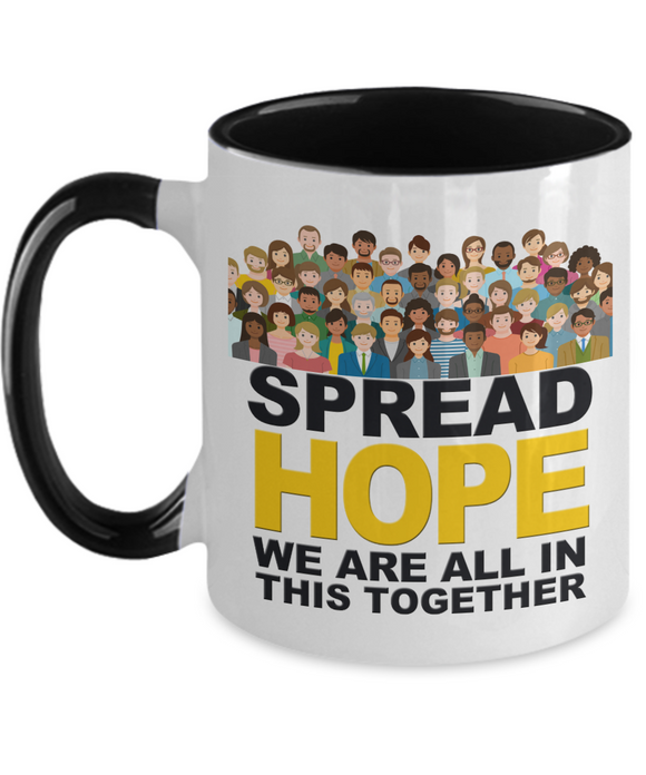 Spread HOPE We Are All In This Together - 2-Tone 11 oz Ceramic Novelty Hope Mug
