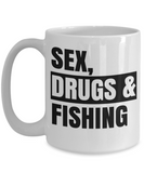 Sex, Drugs & Fishing - Novelty Funny Mug