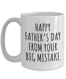 Happy Father's Day From Your Big Mistake