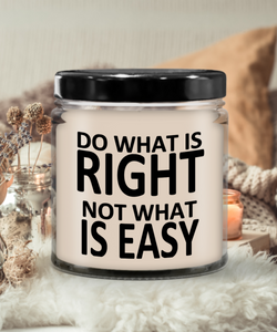 Do What Is Right Not What Is Easy | 9oz Vanilla Scented Soy Candle Gift