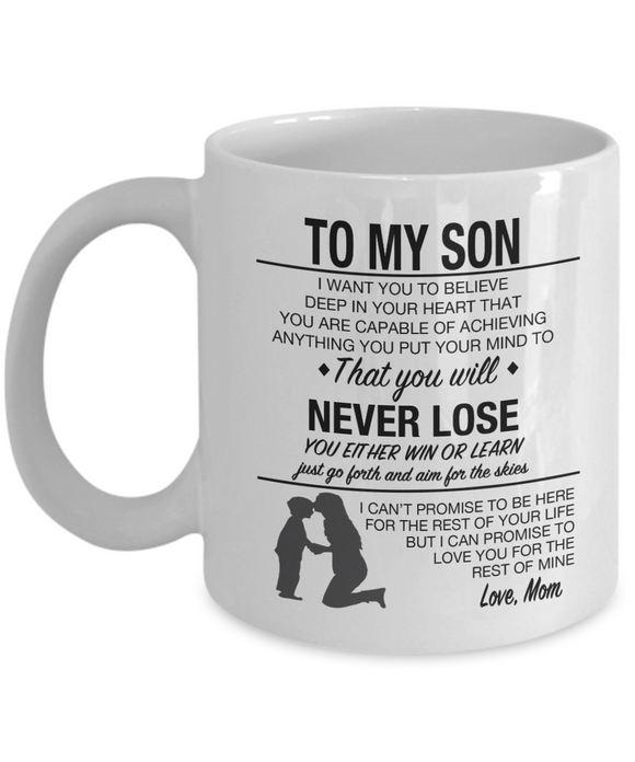To My Son... You Will Never Lose! Love Mom