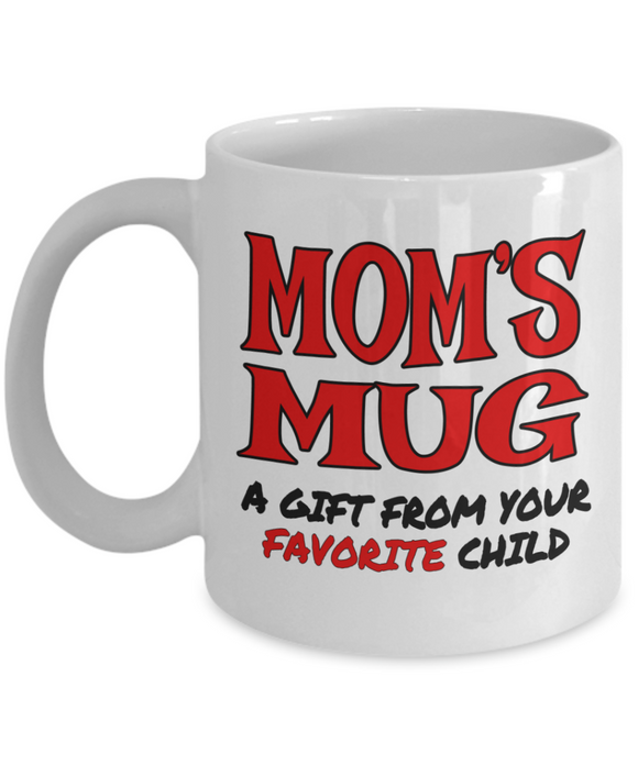 Mom's Mug... A Gift From Your Favorite Child