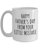 Happy Father's Day From Your Little Mistake...