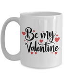 Be My Valentine - Gift For Husband, Valentines Gift For Her, Novelty Gift Mug