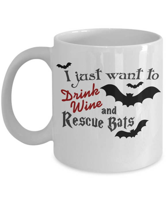 I Just Want To Drink Wine and Rescue Bats - Novelty Mug