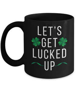 ☘️   Let's Get Lucked Up  ☘️   11/15 ounce Ceramic Coffee Mug, St. Patrick's Day Novelty Gift Mug