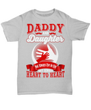 Daddy and Daughter... Not Always Eye To Eye But Always Heart To Heart - T-shirt