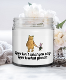 Love Isn't What You Say... Love Is What You do. | 9 oz Scented Soy Candle Gift