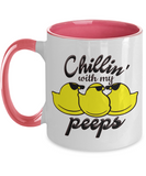 Chillin' With My Peeps - 2-Toned Novelty Ceramic Gift Mug