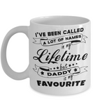 I've Been Called A Lot Of Names... but Daddy - Mug