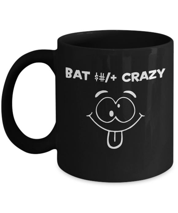 BAT $#/+ CRAZY - Funny Novelty Mug