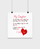 My Daughter: You are every reason... I Love You - Novelty Poster