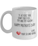 If At First You Don't Succeed Try and Try Again! Happy Mother's Day Novelty Gift Mug
