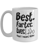 Best Farter Ever... Father | 11/15 ounce White Ceramic Novelty Father's Day Mug